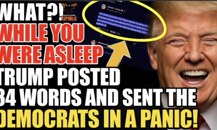 While You Were Asleep Trump Posted 34 Words & Sent The Dems In a Panic!